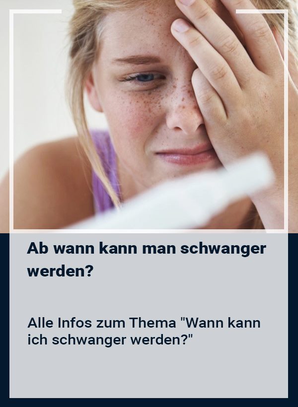 Ab Wann Kann Man Schwanger Werden Jedes Mal Wenn Ich