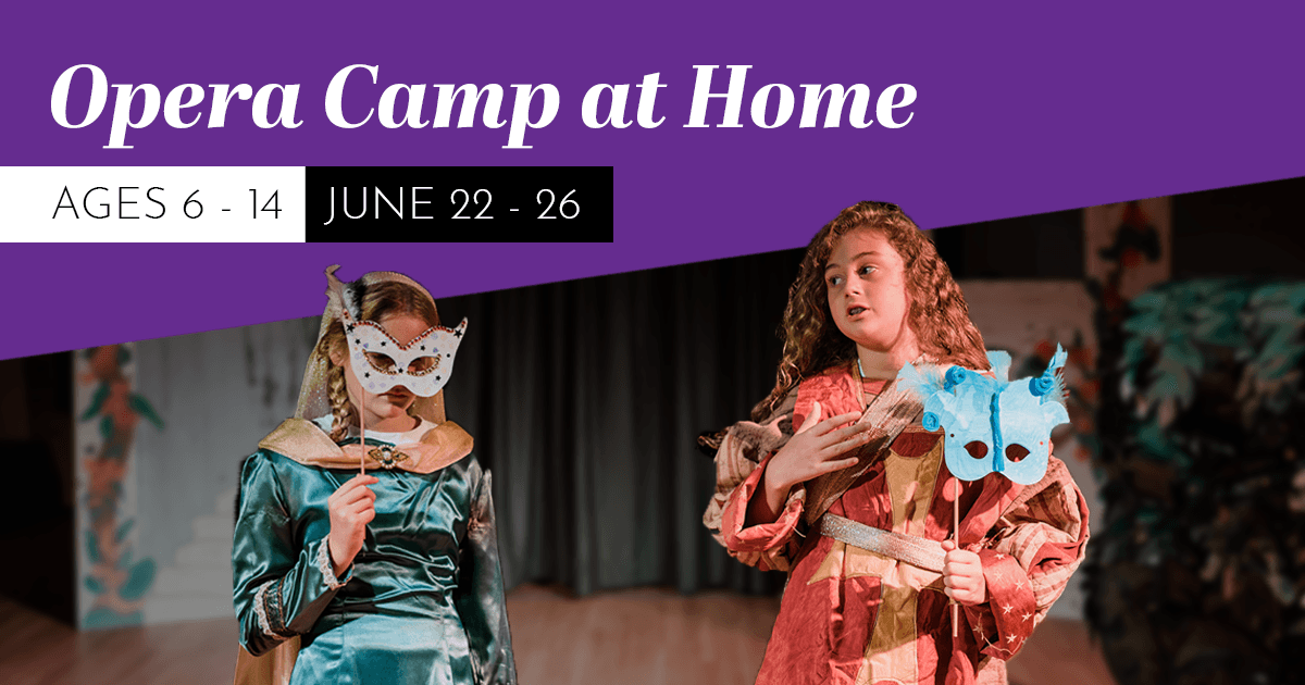 Pensacola Opera - Last call for Opera Camp at Home... | Facebook