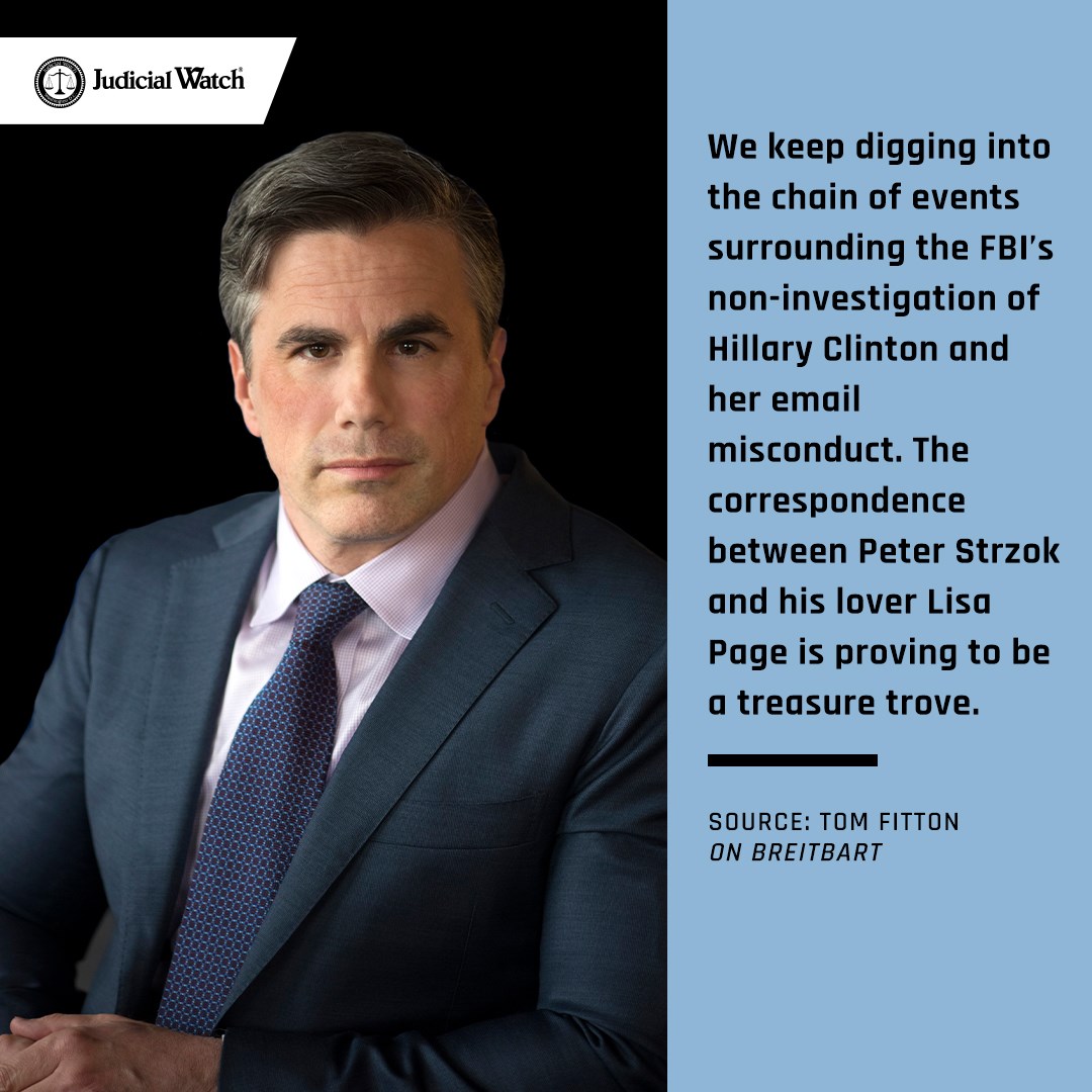 Judicial Watch - “We keep digging into the chain of events...