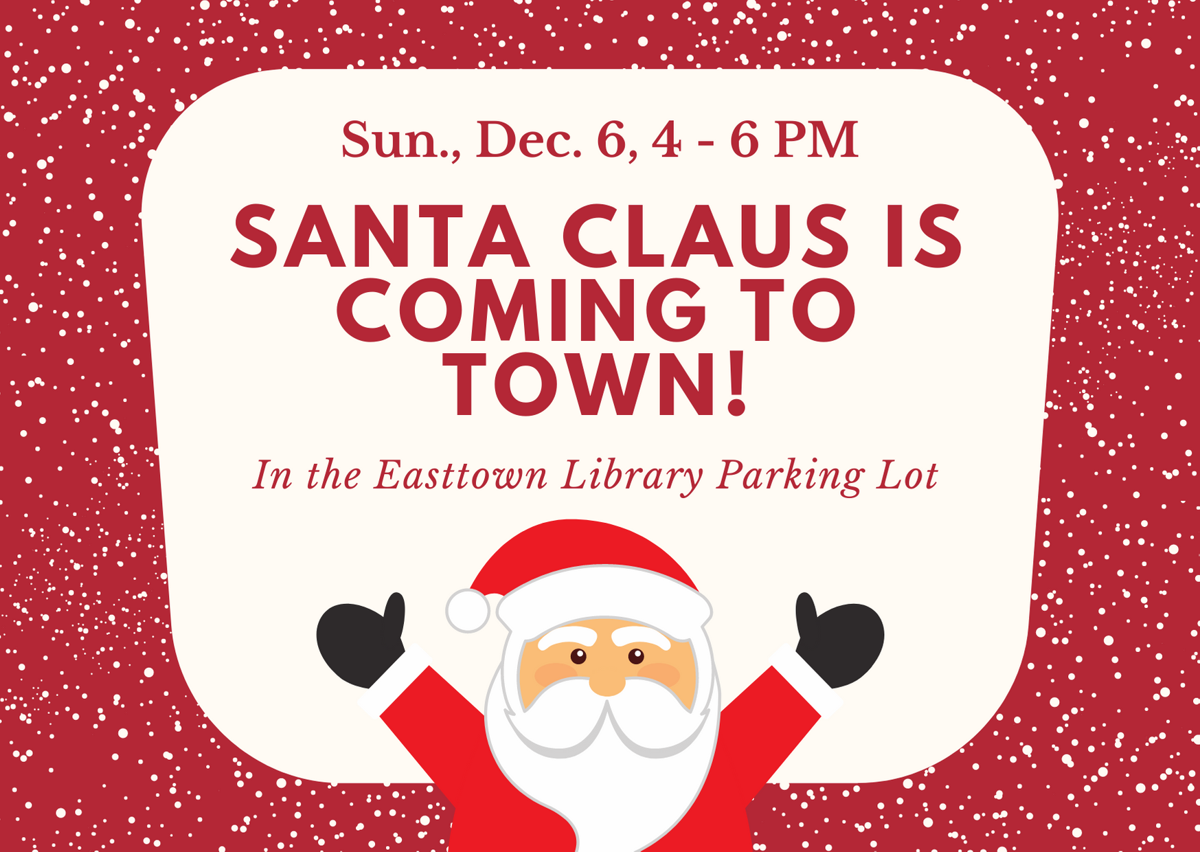 Easttown - On Sunday, December 6th, from 4-6 PM, drive by Santa safely ...