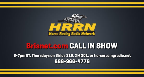 Brisnet.com - It's Brisnet Call In Show Thursday on the...