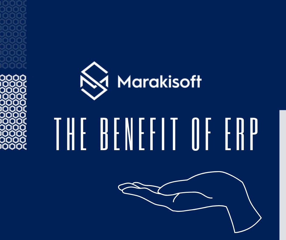 The benefit of ERP:... - Marakisoft Technologies Pvt Ltd Co.