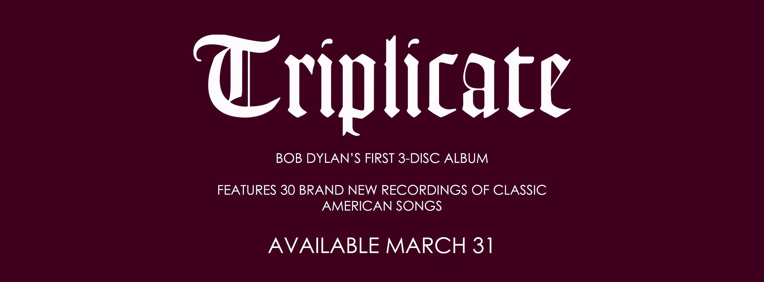 Bob - Bob Dylan's first three-disc album — 'Triplicate' — set for