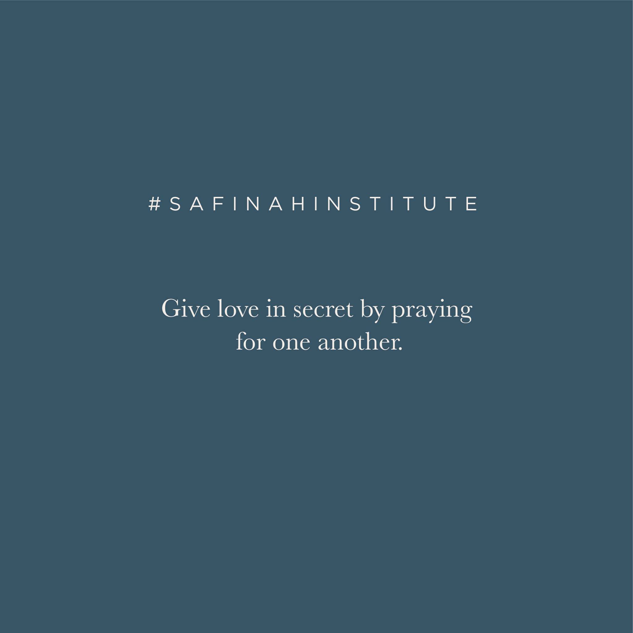 Safinah The True Mark Of Love Is When You Pray For One Another That God Grants Them Good Health Peace Of Mind A Life Filled With Love And Affection That God