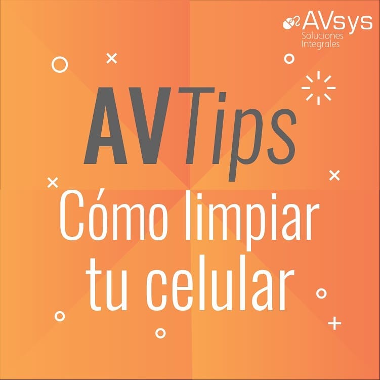 📱Cómo podemos limpiar... - AVsys · Soluciones Integrales | Facebook