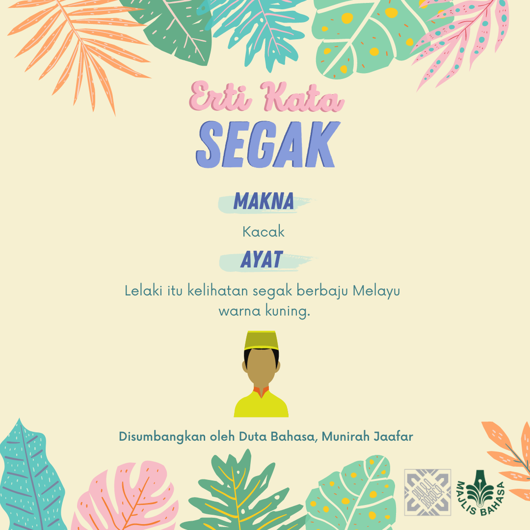 Majlis Bahasa Melayu Singapura Salam Semua Perkataan Bagi Erti Kata Minggu Ini Ialah Segak Sumbangan Duta Bahasa Munirah Jaafar Bulanbahasa Citacitracintabahasakita Majlisbahasamelayusingapura Mbms Culturecarrieson Doseofculture Facebook