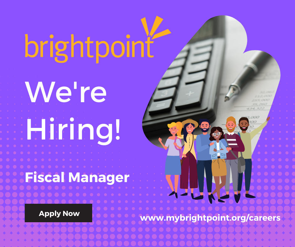 Brightpoint - JOB VACANCY POSITION: Fiscal Manager LOCATION ...