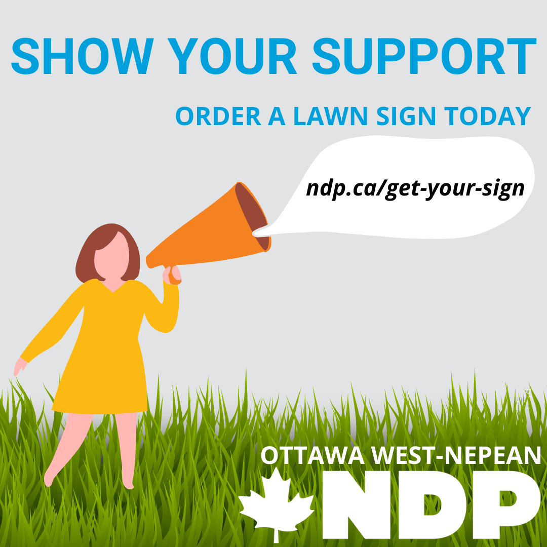 The requests for lawn signs are... - Ottawa West-Nepean NDP | Facebook