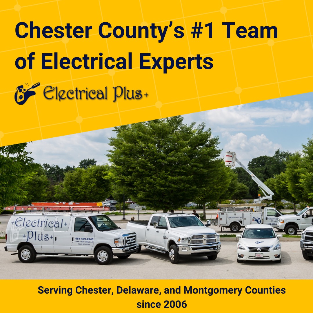 Electrical Plus - That's right, we're Chester County's #1...