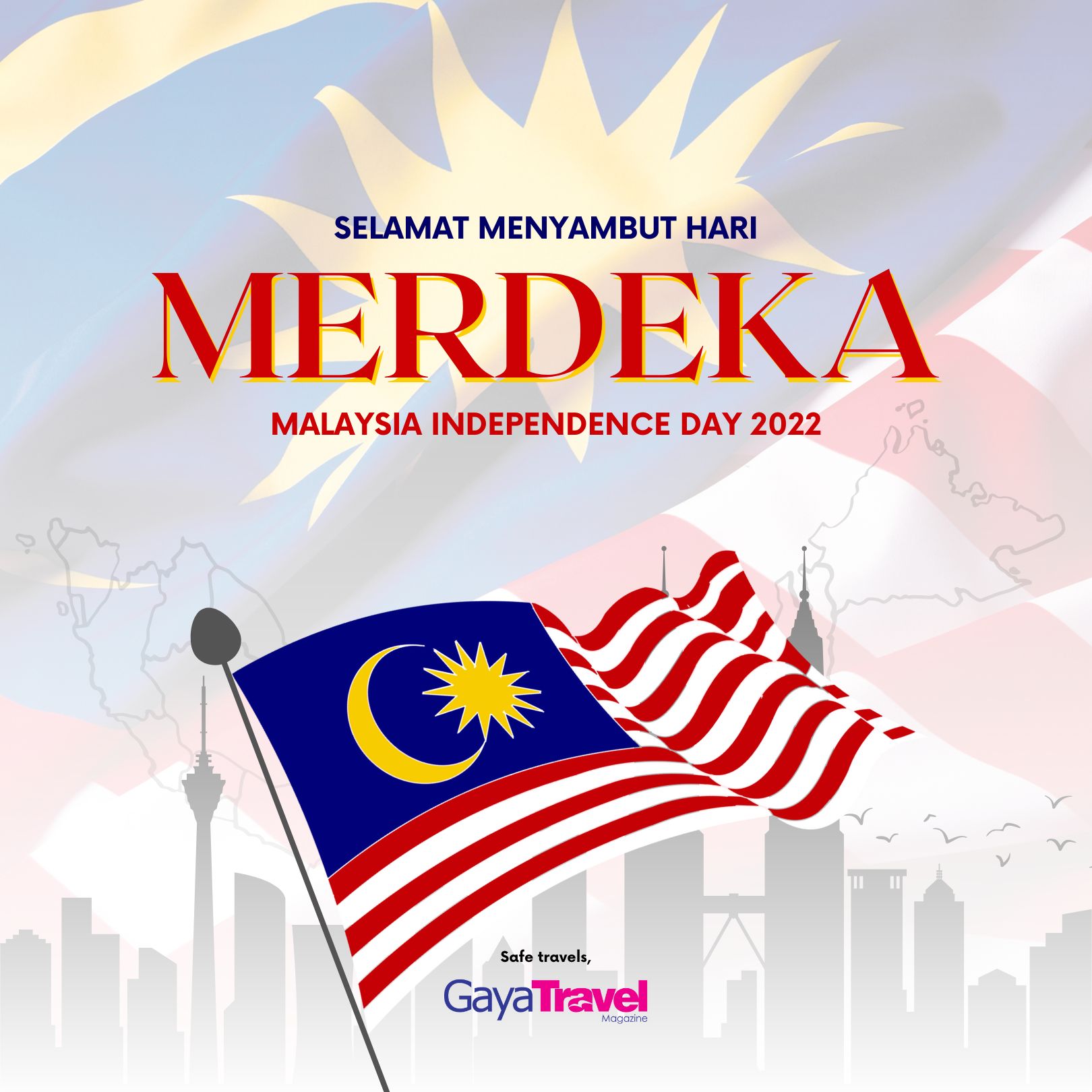 Selamat Menyambut Hari Merdeka... - Gaya Travel Magazine