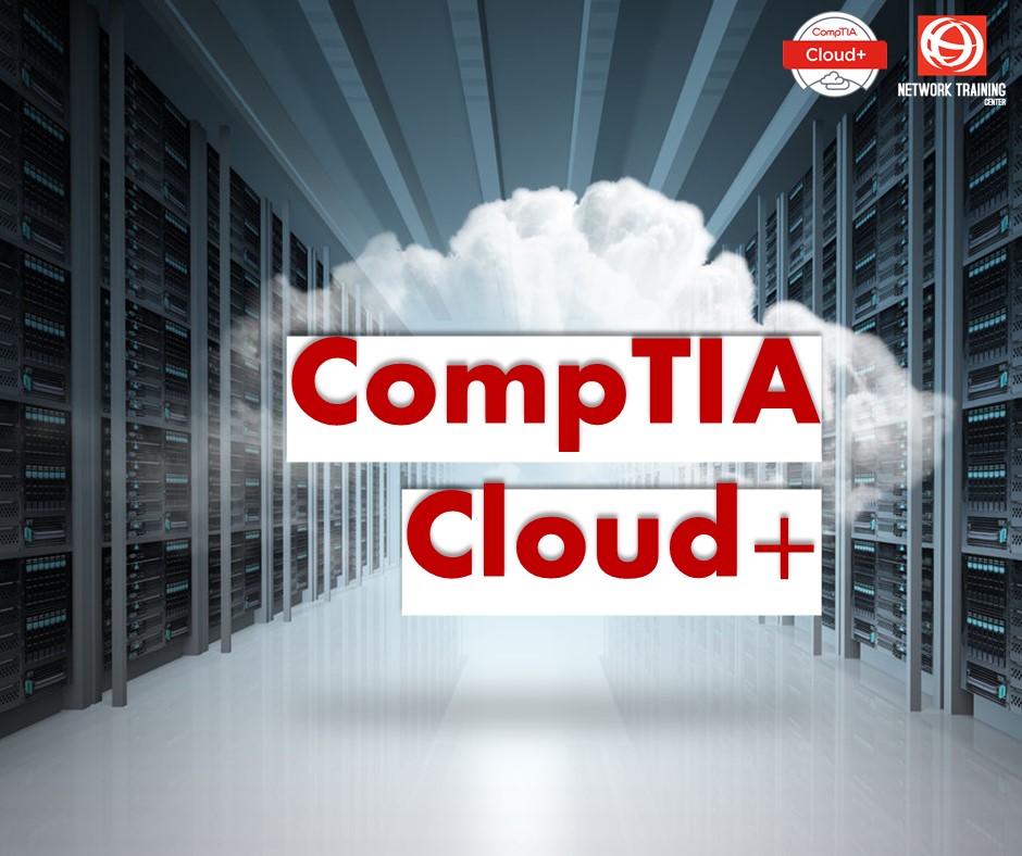 🔴CompTIA Cloud+🔴 .... - Network Training Center | Facebook