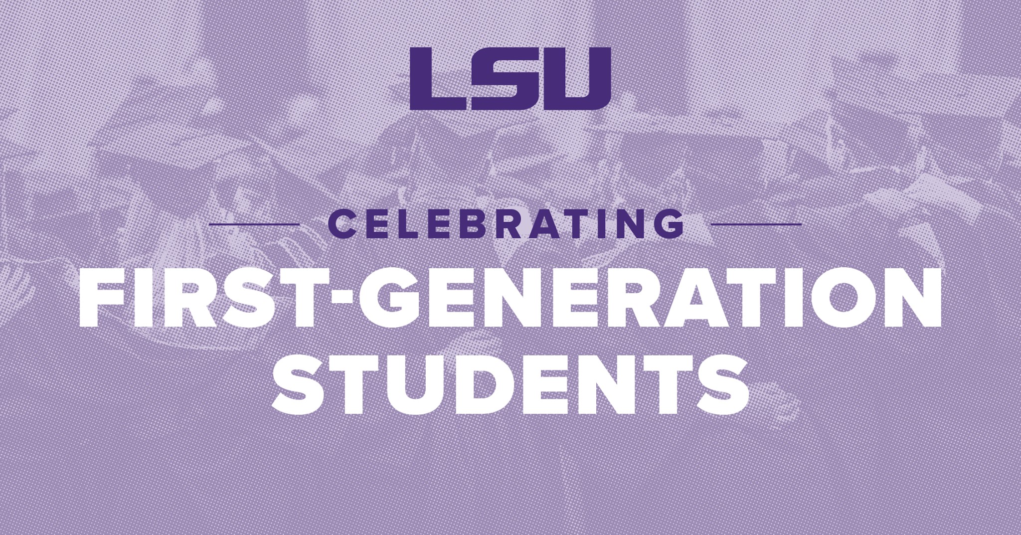 LSU - Today is National First-Generation Day, and we...