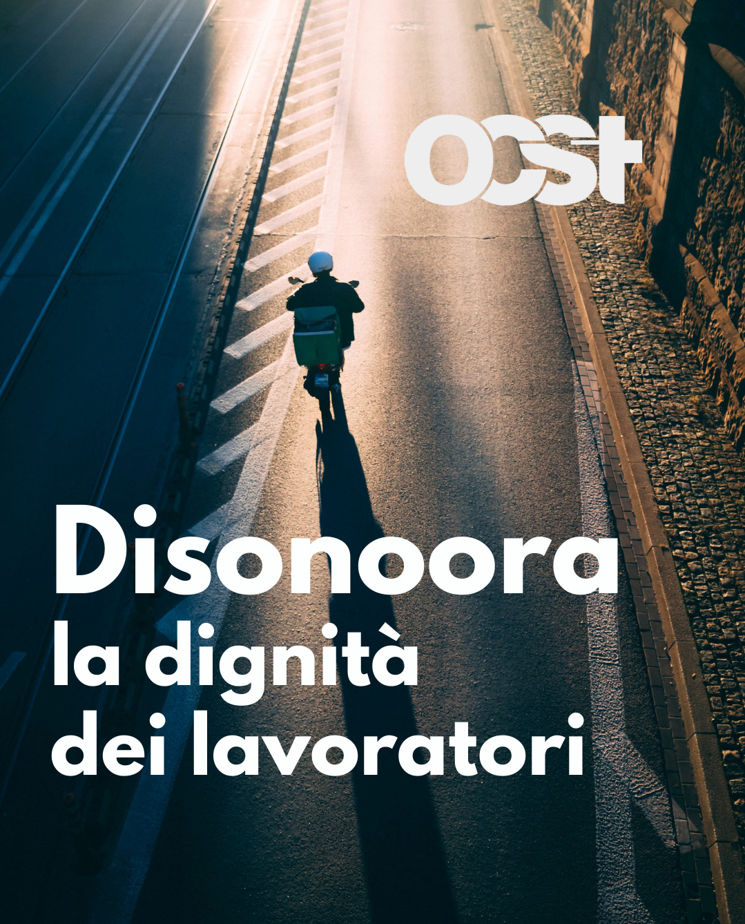 Sindacato OCST - DISONOORA LA DIGNITÀ DEI LAVORATORI Le lavoratrici e i ...