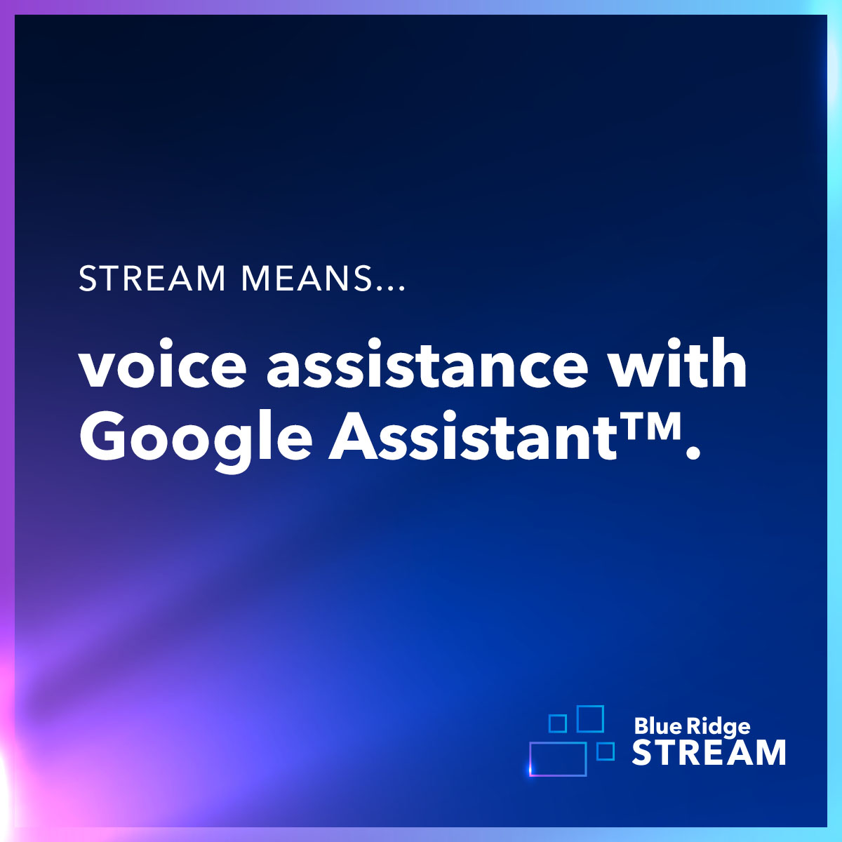 Blue Ridge Communications - With Google Assistant™, the Blue Ridge ...