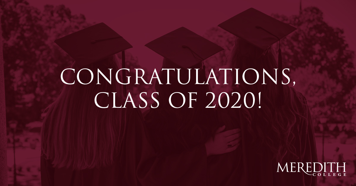 Congratulations to the Class of 2020 on... - Meredith College