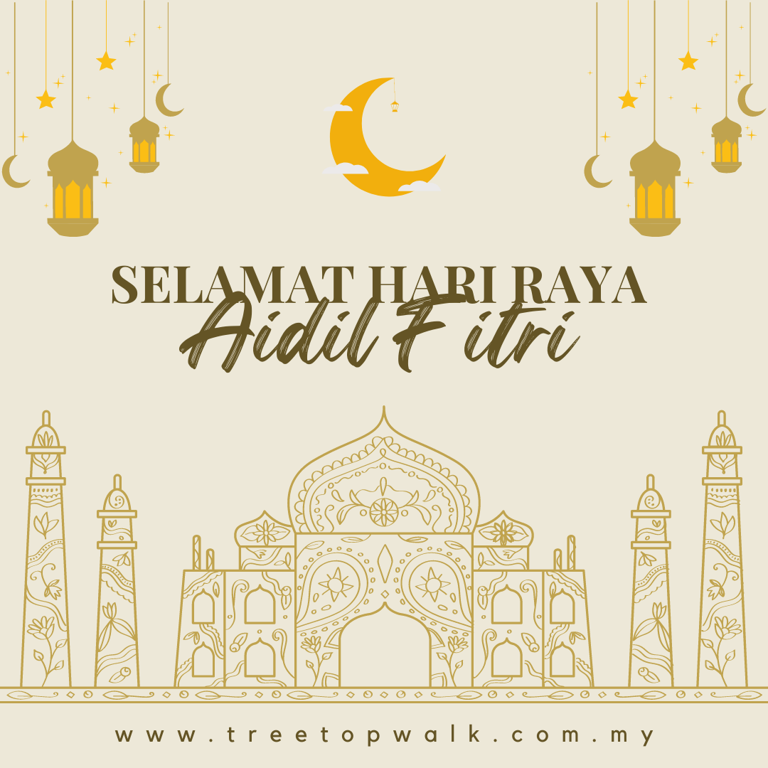 Selamat Hari Raya Aidilfitri 🌙 .... - Tree Top Walk Sg.Sedim