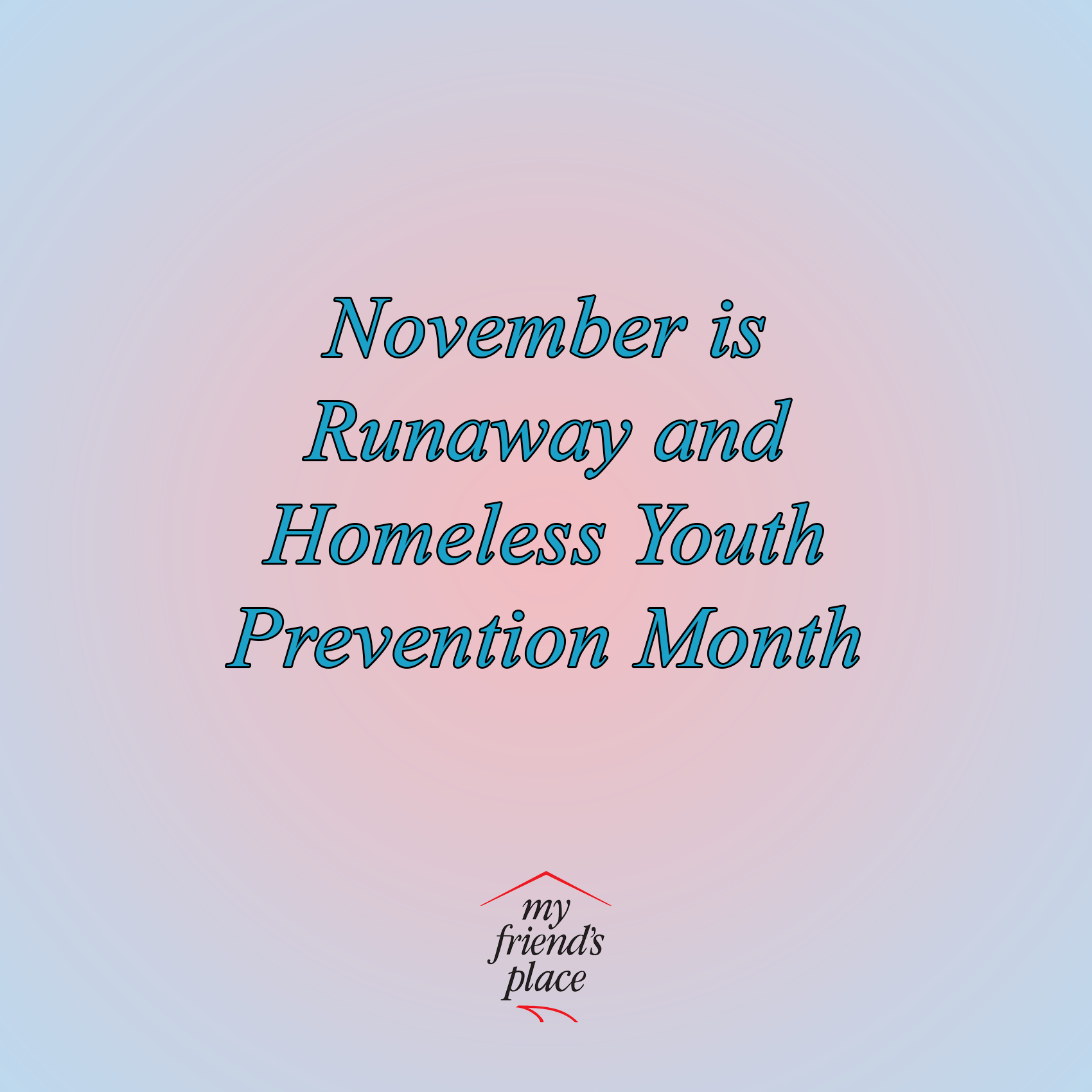 November is Runaway and Homeless Youth... - My Friend's Place | Facebook