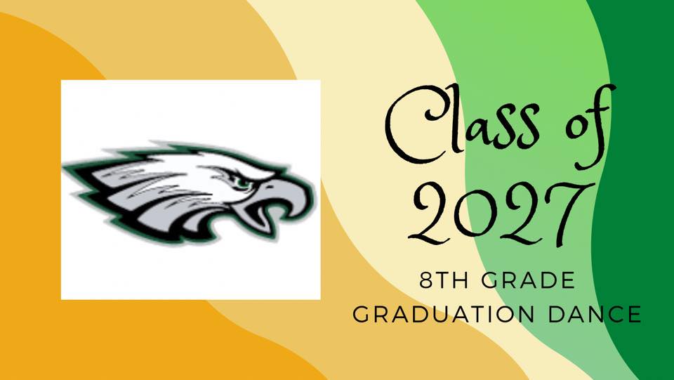 Class Of 2027 8th Grade Graduation Dance | Facebook
