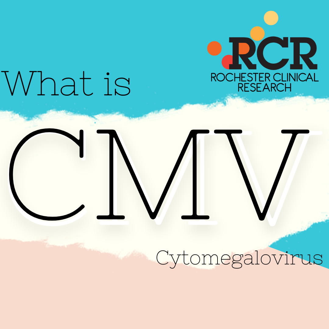 What is CMV? Cytomegalovirus... - Rochester Clinical Research
