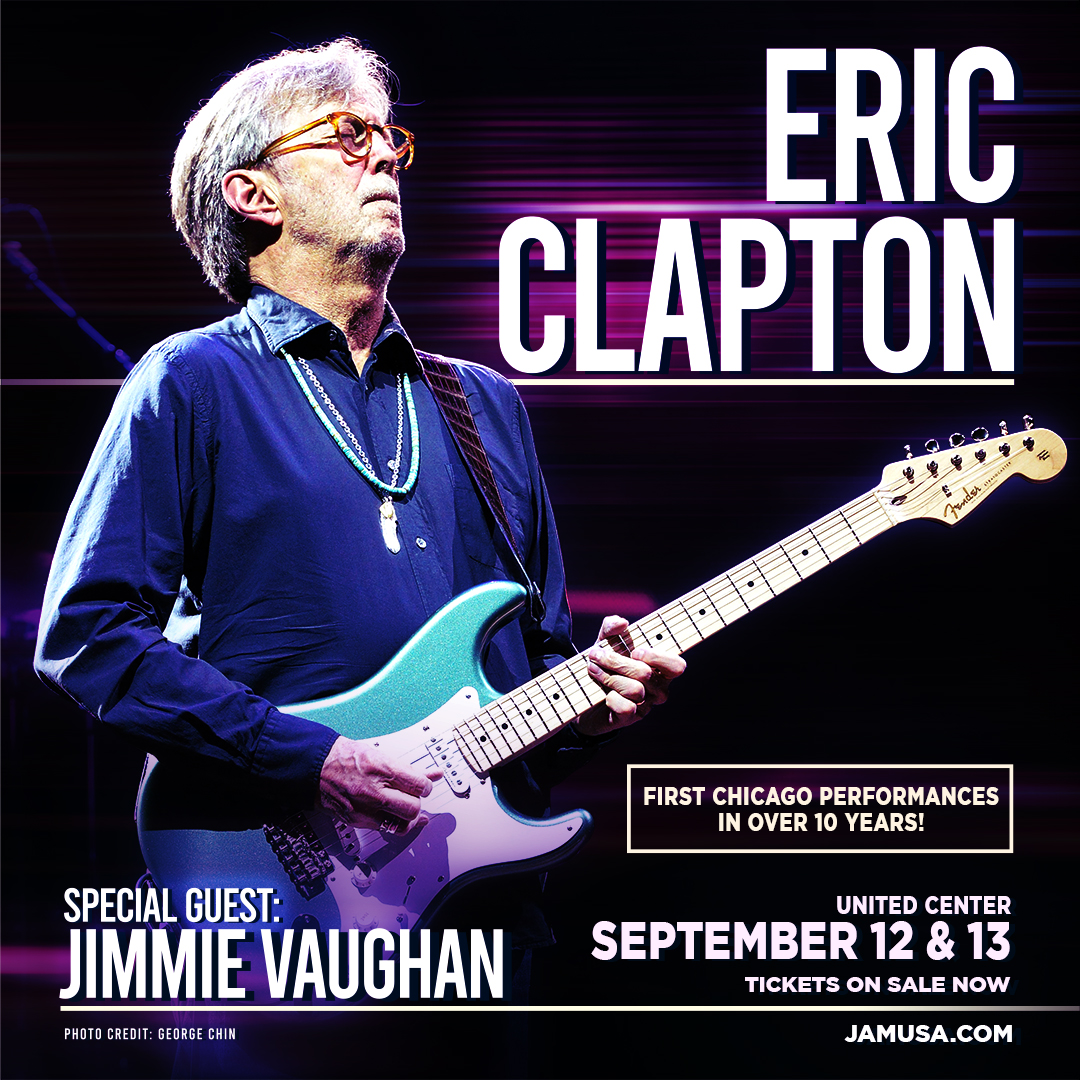 Just Announced: Eric Clapton returns to United Center on Fri, Sept