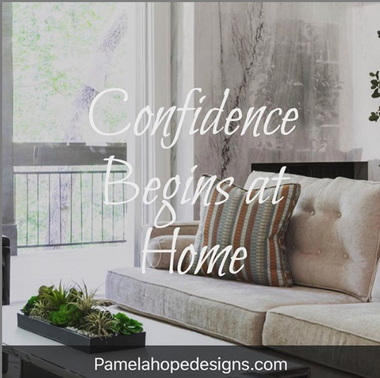 Confidence begins at home. Let us... - Pamela Hope Designs