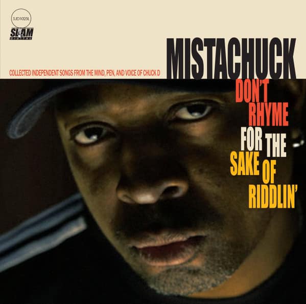 What do y'all think of Chuck D's MistaChuck albums compared to his
