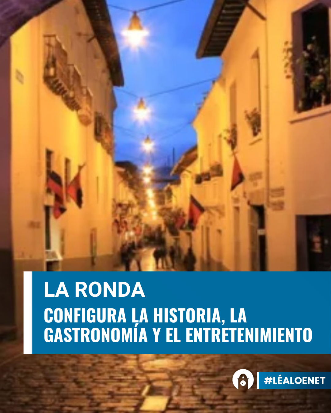 Diario El Telégrafo - #Cultura| La Ronda es un recorrido por la ...