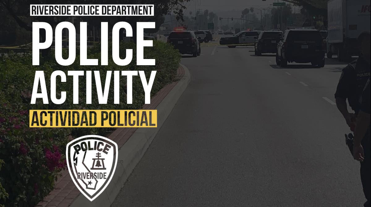 Riverside - POLICE ACTIVITY - Van Buren Blvd. & Primrose Ave. There is ...