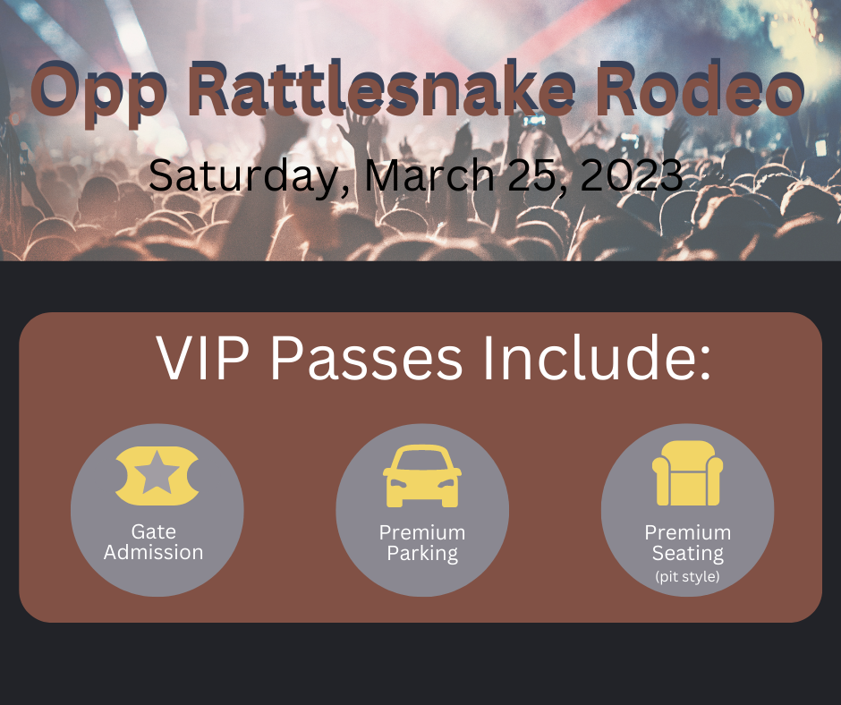 VIP passes for Saturday, March... - The Opp Rattlesnake Rodeo | Facebook