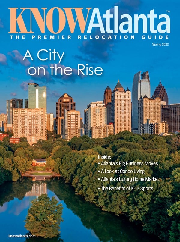 The Spring 2022 Issue of... - KNOWAtlanta Relocation Guide