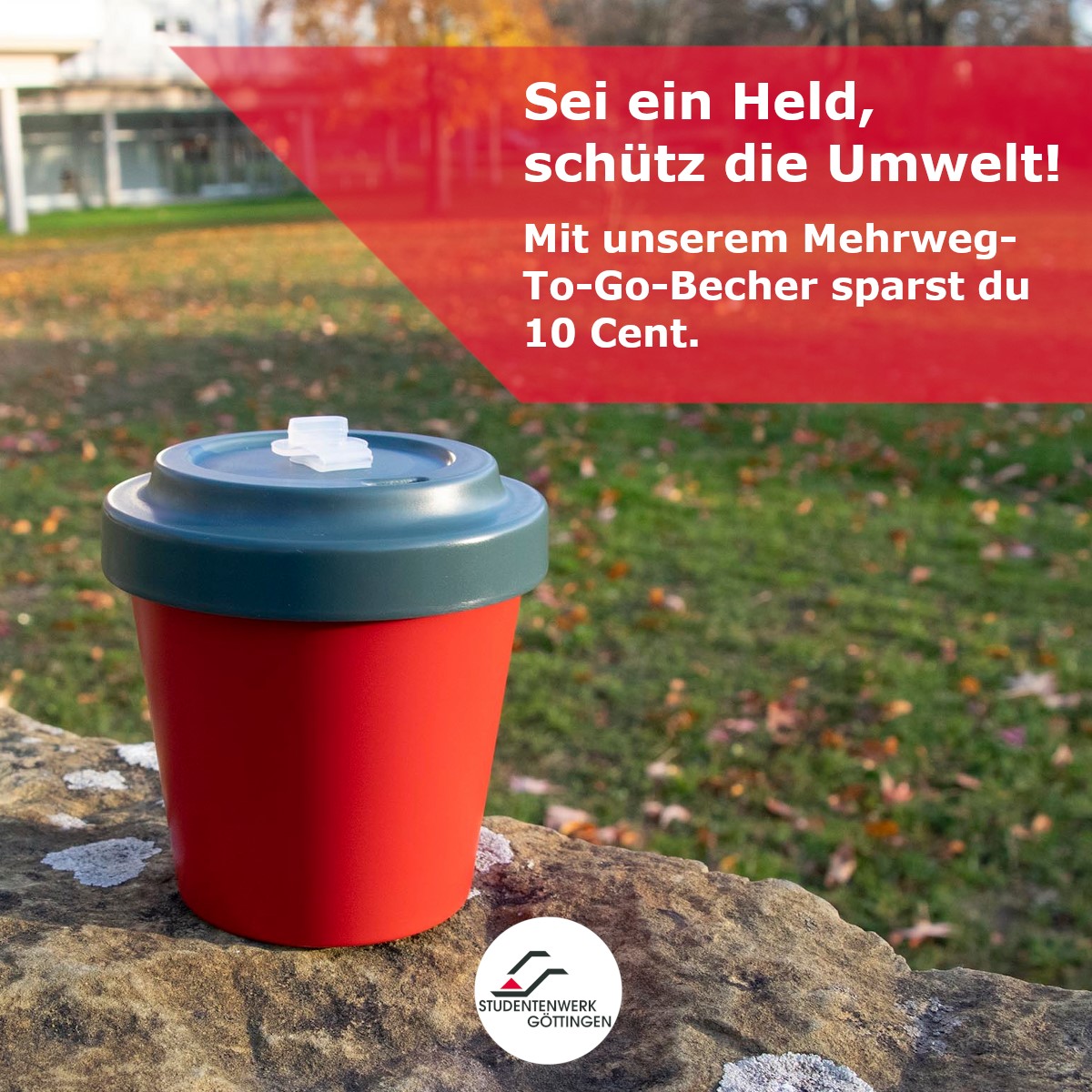 English version below) Das Studentenwerk leistet einen Beitrag zum Umweltschutz durch seinen Mehrweg-To-Go-Becher. Mit unserem Becher - vermeidest du Müll, - schonst Ressourcen, - konsumierst nachhaltig und