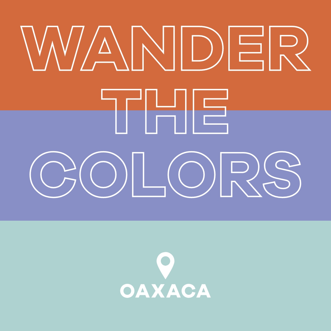 We wandered the streets of Oaxaca, Mexico to find inspiration for