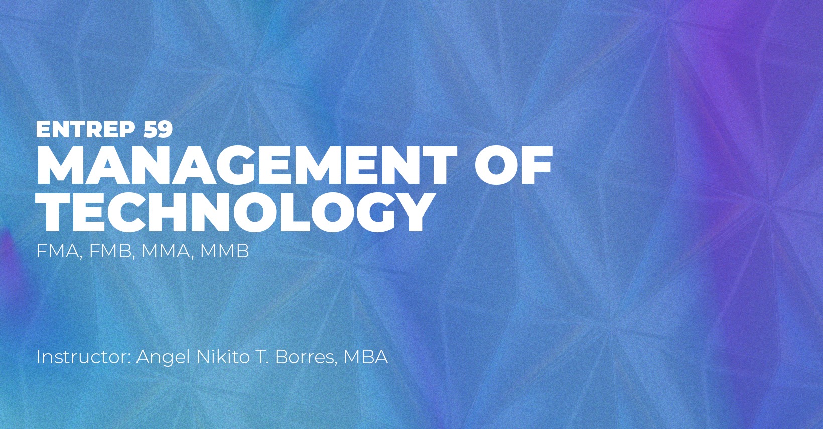Entrep 59 - Management of Technology 2nd Sem SY 23-24 (FMA, FMB, MMA ...