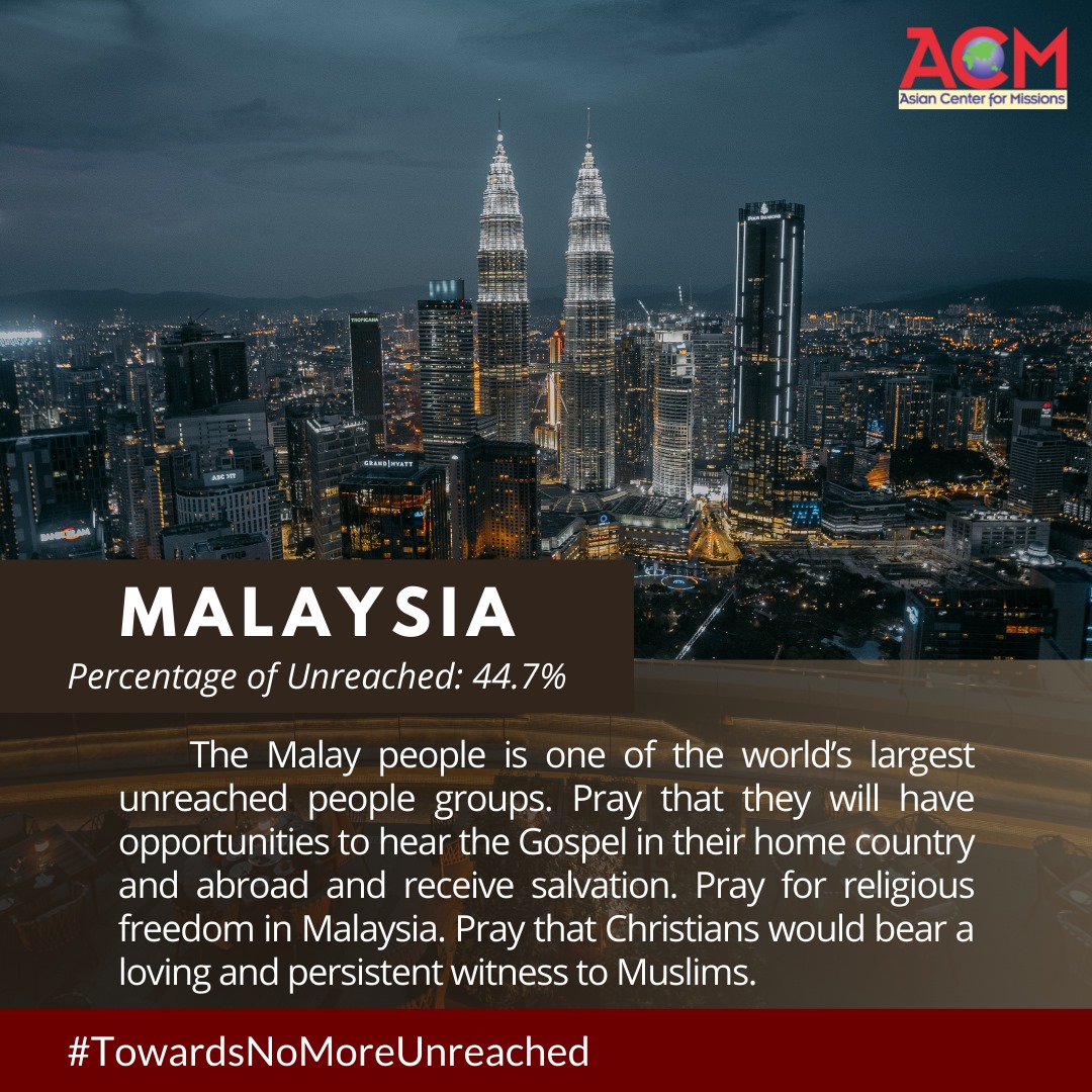 Asian Center For Missions Country Malaysia Praywithacm The Malay People Is One Of The World S Largest Unreached People Groups Pray That They Will Have Opportunities To Hear The Gospel In