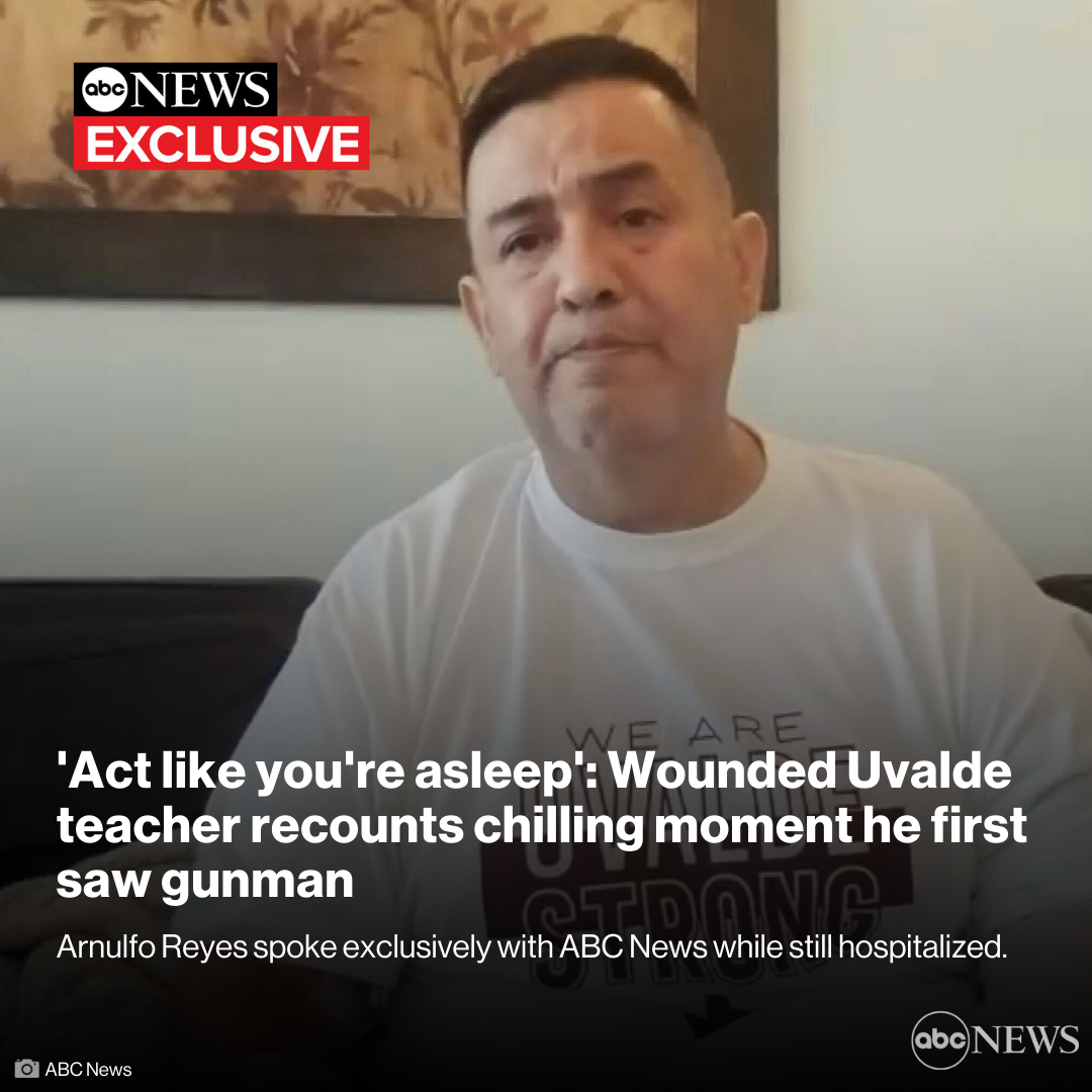 ABC - EXCLUSIVE: Arnulfo Reyes, a wounded Robb Elementary school ...