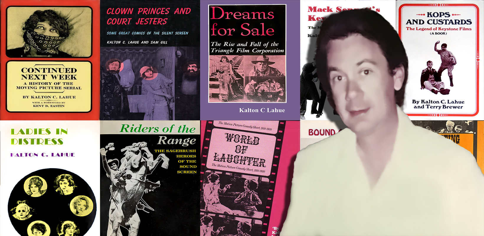 Kalton Lahue: Preserving His Legacy and Silent Film History | It's been ...