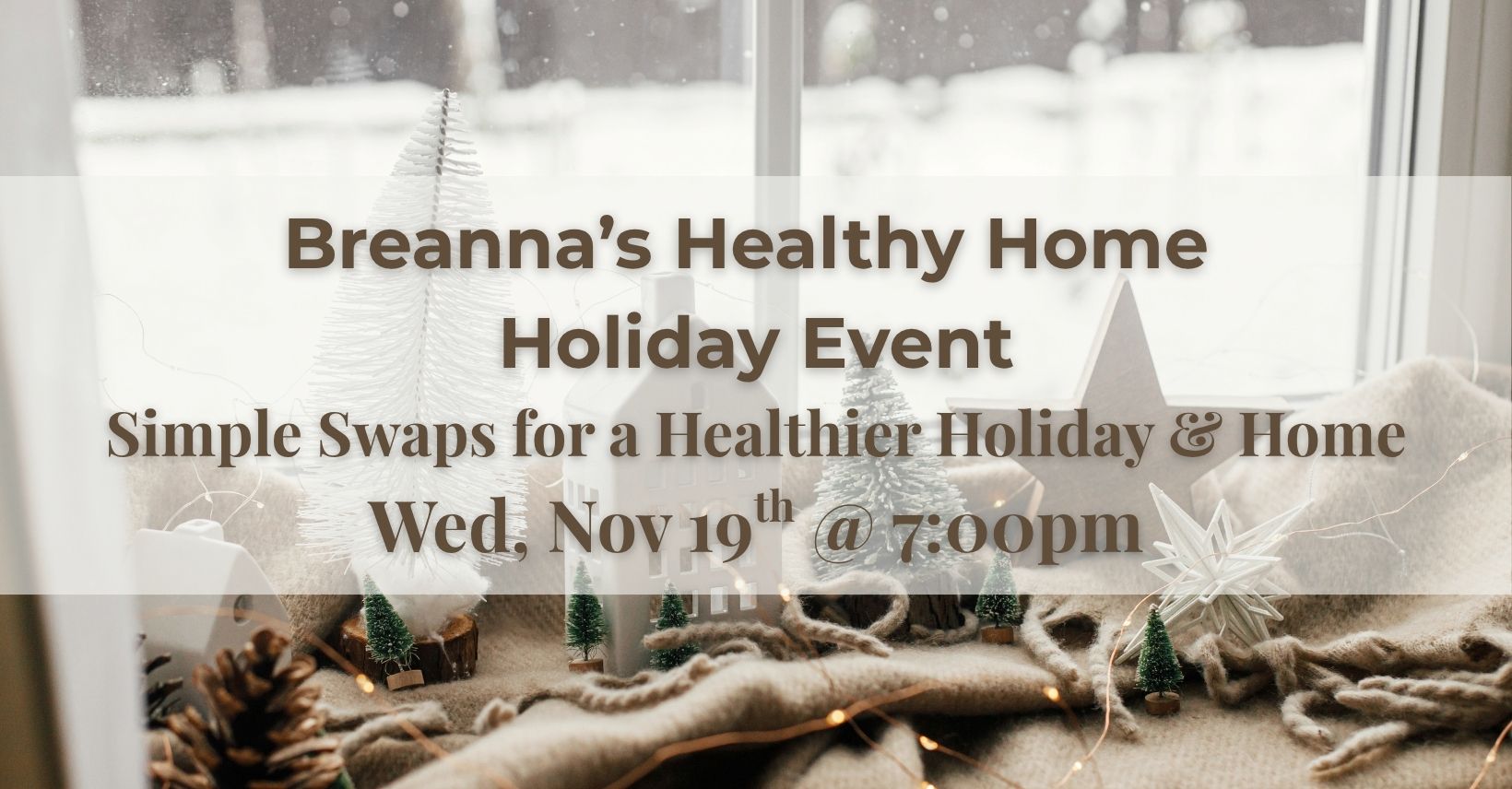Breanna's Heathy Home Holiday Event, Wed, 11/19 @ 7pm 🌿🎄 | Facebook