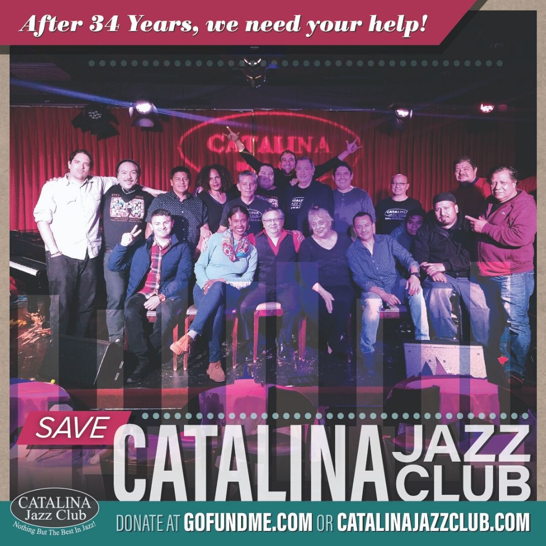 There are so many special venues that have hosted me and my band over the past few years, including the Catalina Jazz Club. Catalina is a haven for jazz lovers, but now
