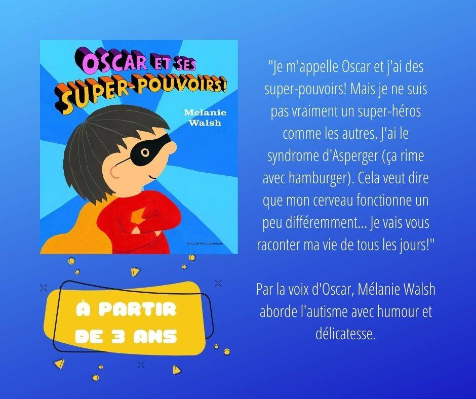 Autisme Infantile Oscar Et Ses Super Pouvoirs Rfr Bz F1e58m4 Je M Appelle Oscar Et J Ai Des Super Pouvoirs Mais Je Ne Suis Pas Vraiment Un Super Heros Comme Les Autres J Ai Le Syndrome D Asperger Ca Rime