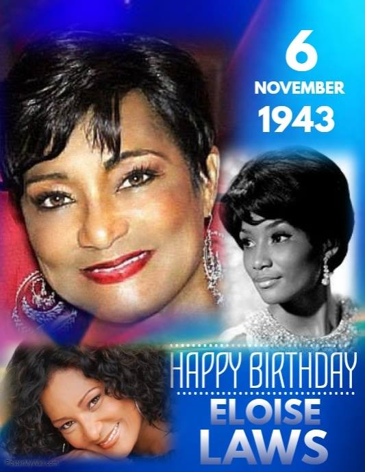 HAPPY 76th BIRTHDAY Eloise Laws, singer and a member of the