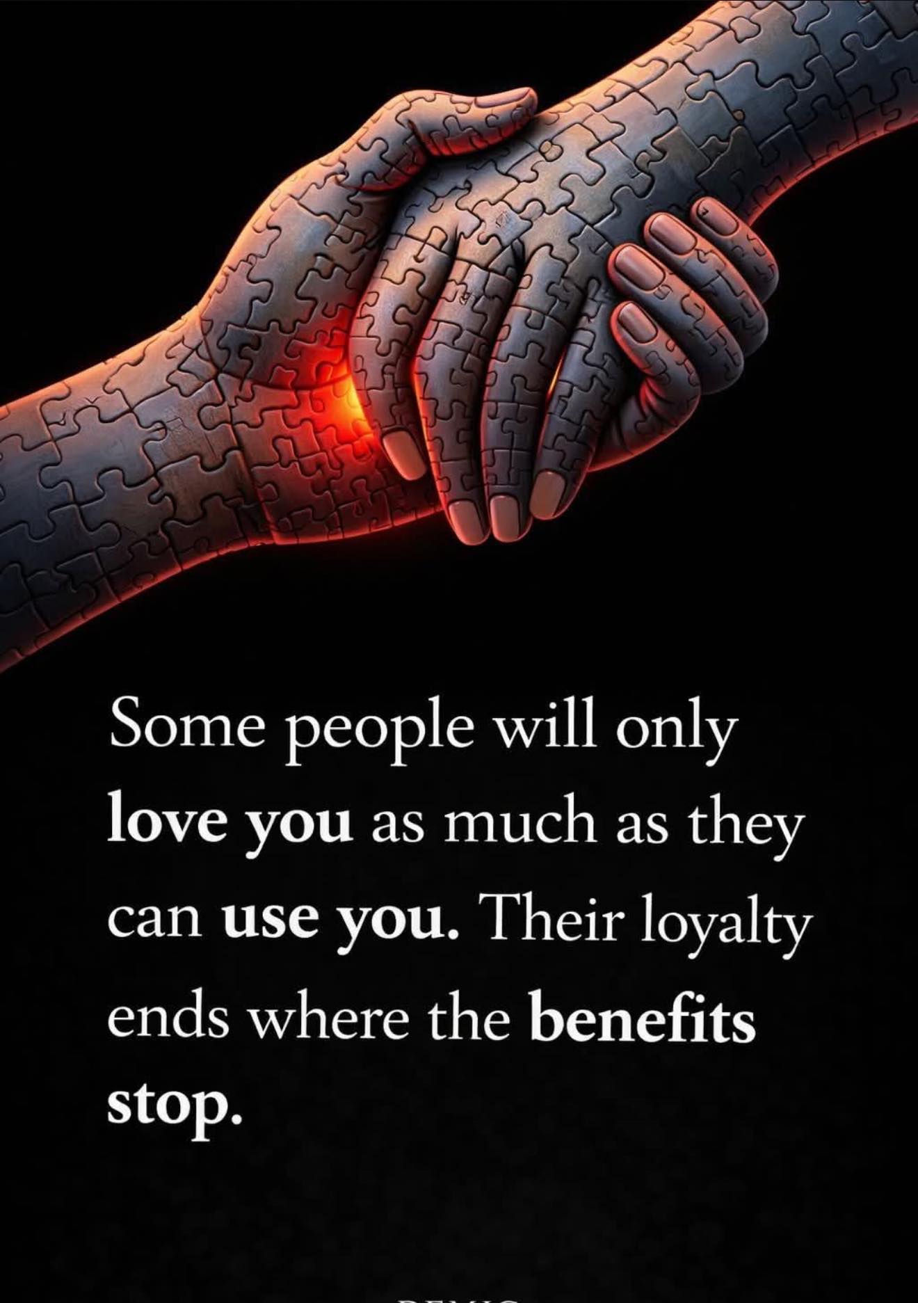 0ጣ9ን Some people will only love you as as much as they can use