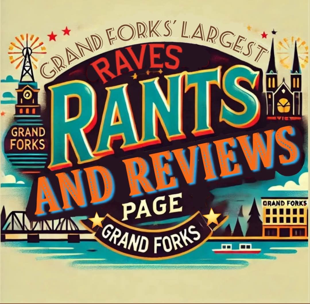 Grand Forks Raves Reviews and RANTS | Facebook
