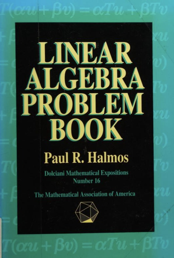 Linear Algebra Problem Book by Paul Halmos