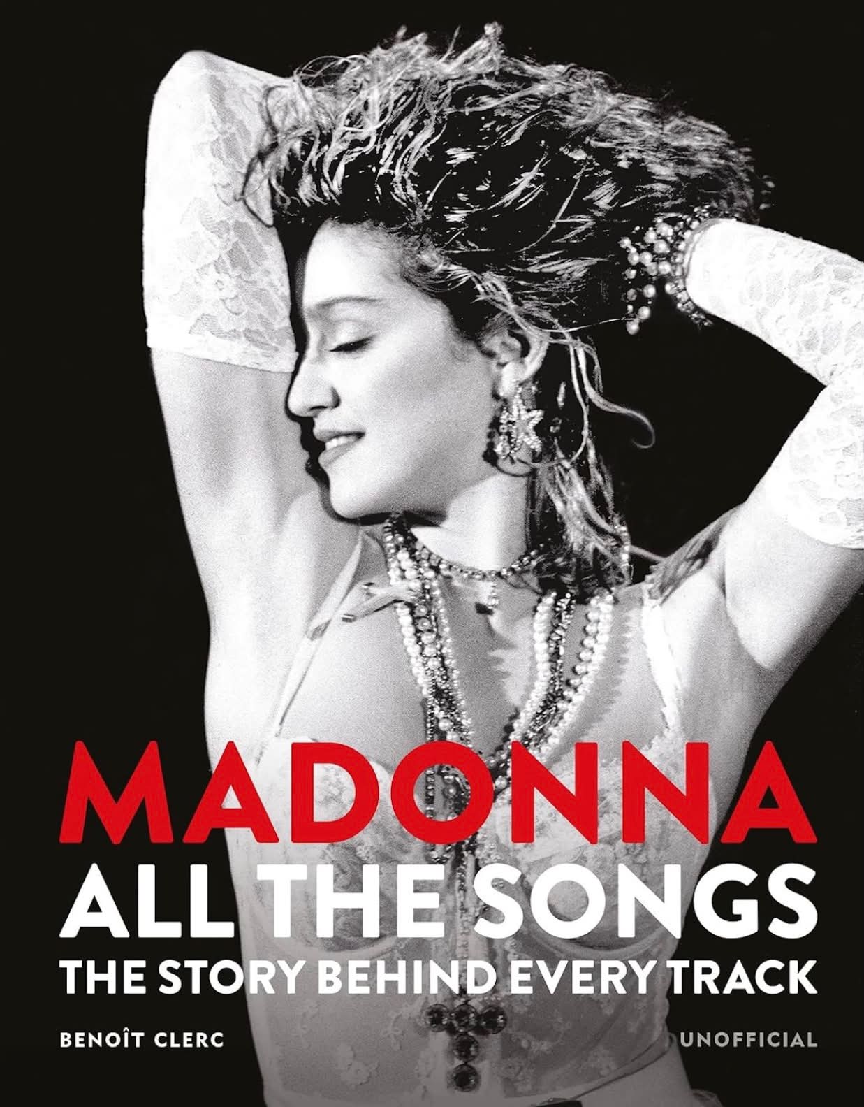 Madonna: All the Songs - The Story Behind Every Track by Benoît Clerc
