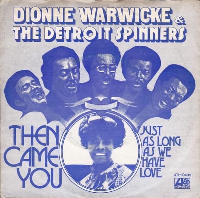Dionne Warwick and The Spinners' duet 'Then Came You' hits #1 in 1974