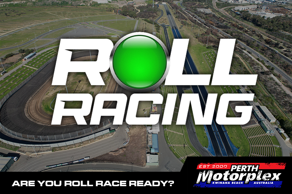 Perth Motorplex - ROLL RACING IS COMING TO THE 'PLEX! 🟢🟢... | Facebook