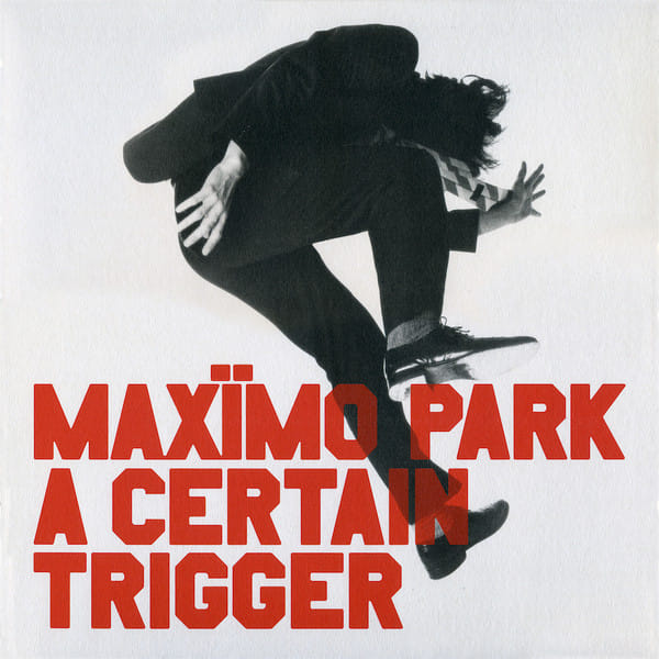 Maximo Park - A Certain Trigger (2005) Giving this a spin as it
