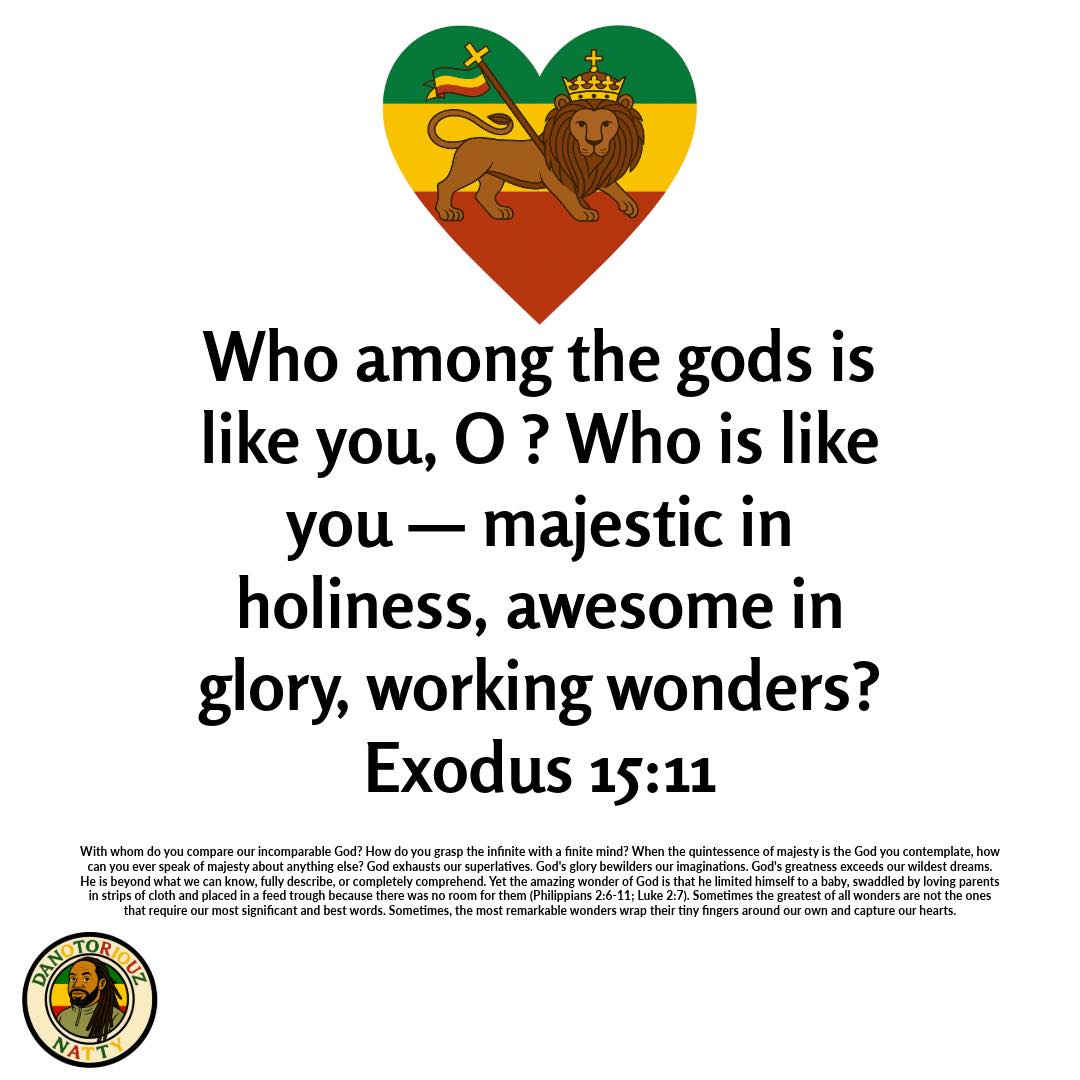 Tafari - Who among the gods is like you, O? Who is like you — majestic ...