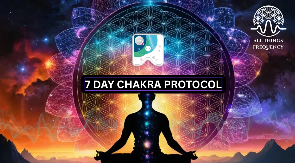All things Frequency | New **7-Day CHAKRA PROTOCOL** Starting today ...