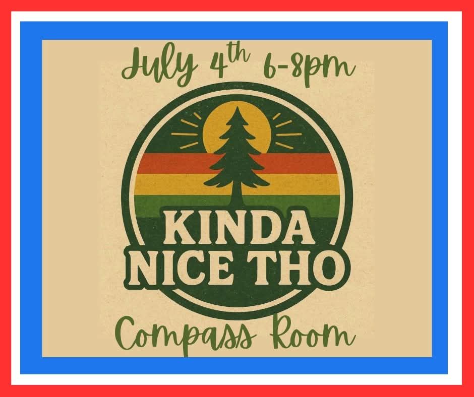 Kinda Nice Tho @ Compass Room